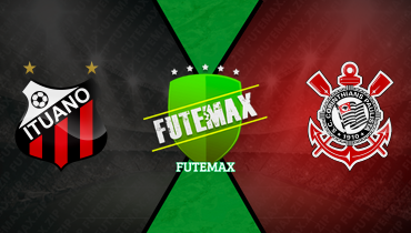 Assistir Ituano x Corinthians ao vivo online 17/01/2025