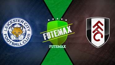 Assistir Leicester x Fulham ao vivo online 18/01/2025