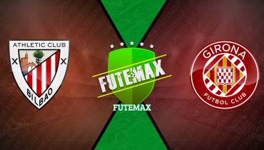Assistir Athletic Bilbao x Girona ao vivo online 08/02/2025