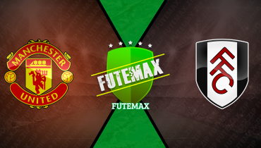 Assistir Manchester United x Fulham ao vivo online 02/03/2025