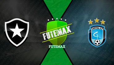 Assistir Botafogo x Capital ao vivo online 30/04/2025