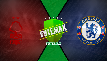 Assistir Nottingham Forest x Chelsea ao vivo online 25/05/2025