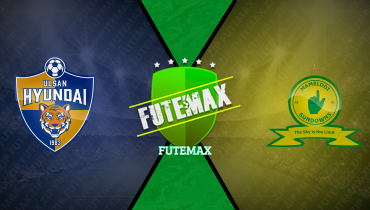 Assistir Ulsan Hyundai x Mamelodi Sundowns ao vivo online 17/06/2025