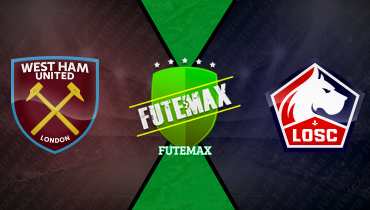 Assistir West Ham x Lille ao vivo online 09/08/2025