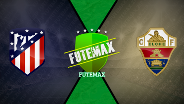 Assistir Atlético de Madrid x Elche ao vivo online 23/08/2025