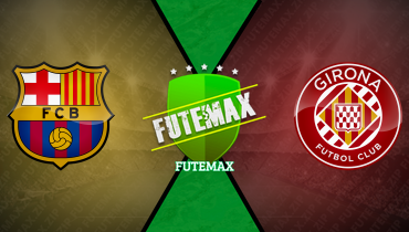 Assistir Barcelona x Girona ao vivo online 18/10/2025