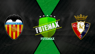 Assistir Valencia x Osasuna ao vivo online 01/03/2026