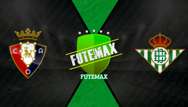 Assistir Osasuna x Real Betis ao vivo online 12/04/2026