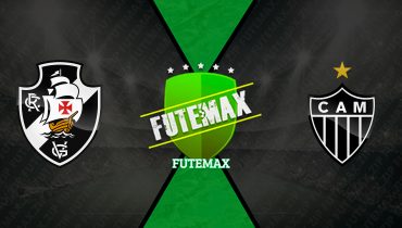 Assistir Vasco x Atlético-MG ao vivo online 31/05/2026