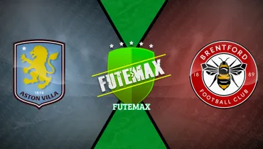 Assistir Aston Villa x Brentford ao vivo online 10/10/2026