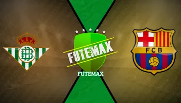 Assistir Assistir Real Betis x Barcelona ao vivo online 17/10/2026 ao vivo