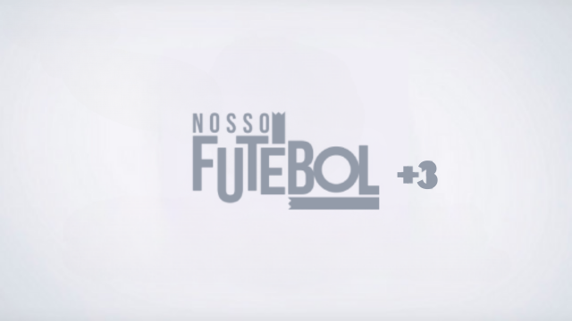 Assistir Nosso Futebol +3 ao vivo em HD Online
